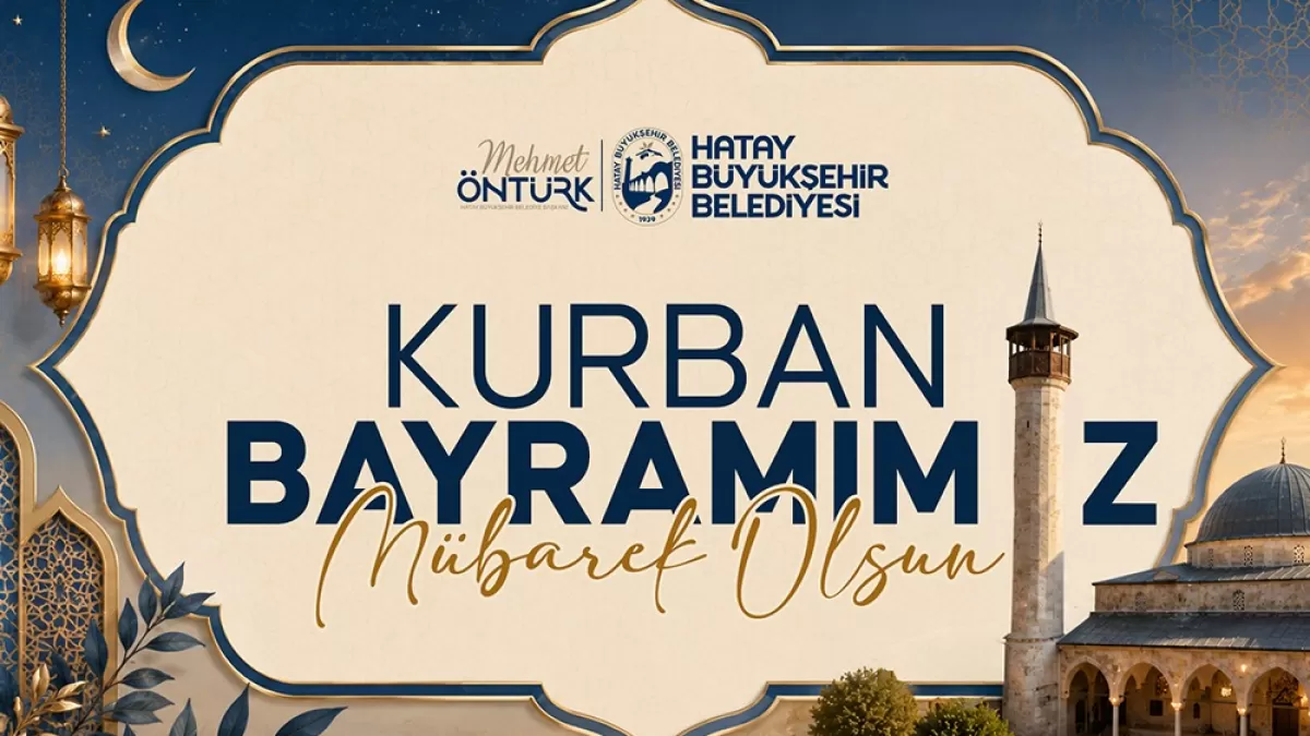 Hatay Büyükşehir'den Kurban Bayramı mesajı