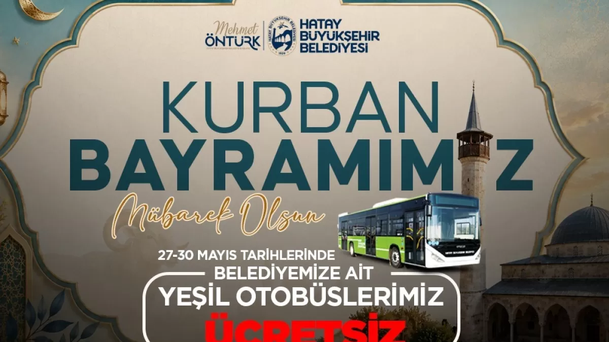 Hatay'da bayramda toplu taşıma ücretsiz olacak