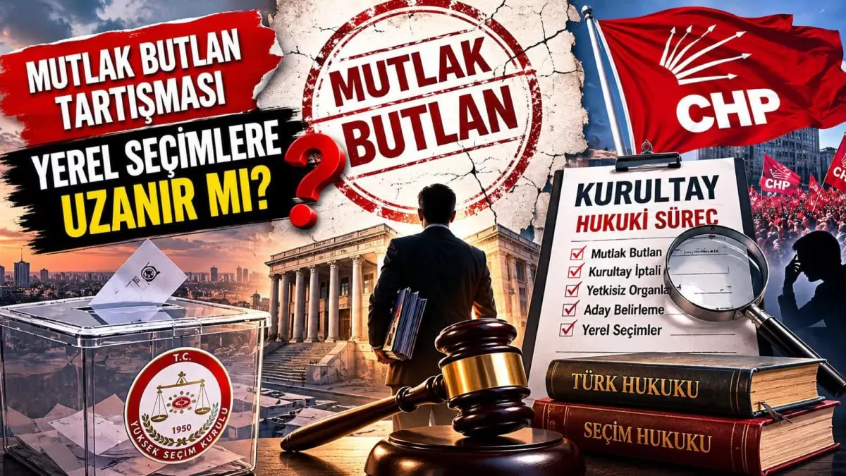 CHP kurultayında 'mutlak butlan' tartışması yerel seçimleri etkiler mi?
