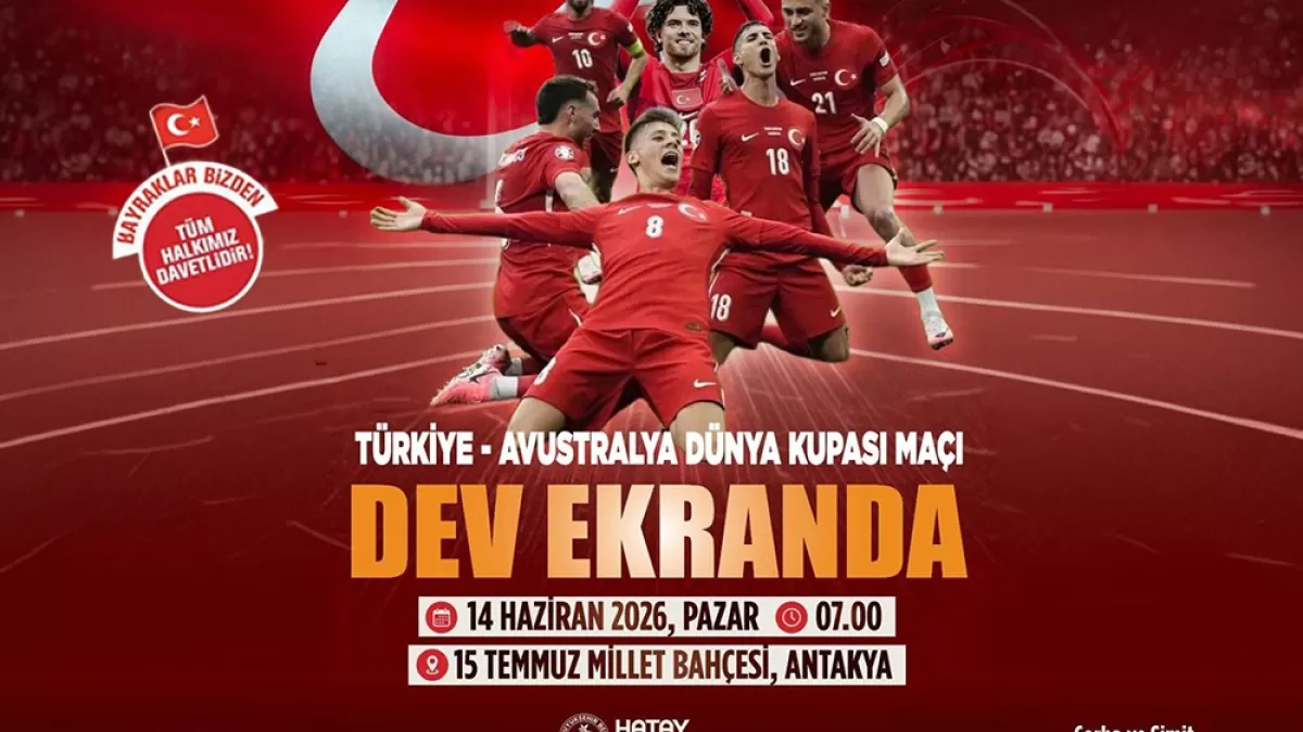 Hatay'da milli maç heyecanı dev ekranda yaşanacak