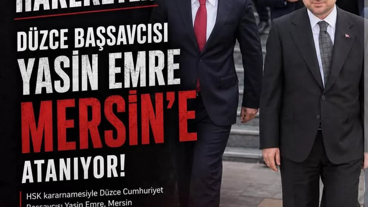 Düzce Başsavcısı Yasin Emre Mersin'e atandı