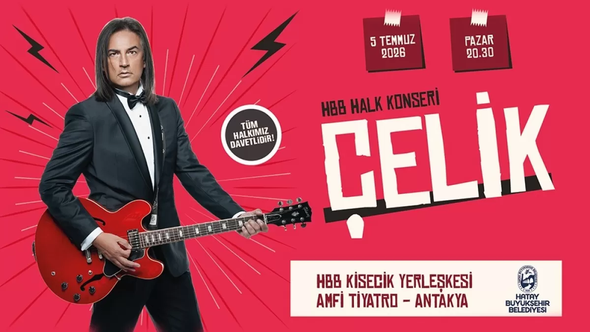 Çelik, 5 Temmuz'da Hatay'da konser verecek