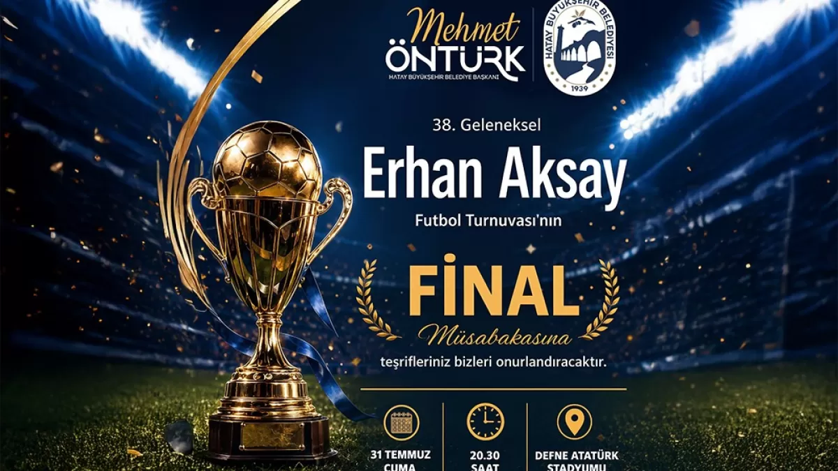 Hatay'da 38. Erhan Aksay Futbol Turnuvası finali bu akşam